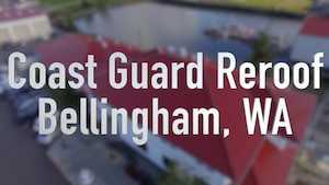 Spane Buildings coast guard reroof Bellingham WA video thumbnail